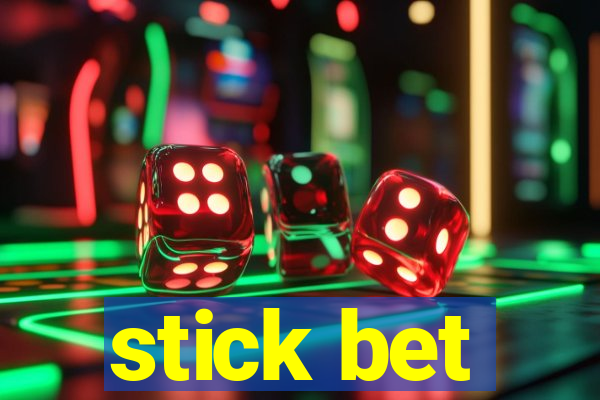 stick bet